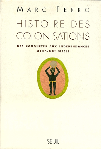 Download Histoire des colonisations. Des conquêtes aux indépendances (XIIIe-XXe siècle) (U.H.REFER.) PDF