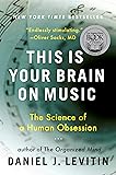 This Is Your Brain on Music: The Science of a Human Obsession