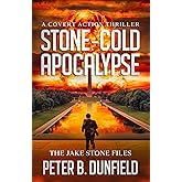 Stone-Cold Apocalypse: A Covert Action Thriller (The Jake Stone Files)