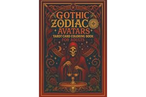Gothic Zodiac Avatars Tarot Card Coloring Book for Adults: Dark Mystical Tarot Cards & Astrological Symbols - Intricate Gothi