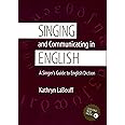 Singing and Communicating in English: A Singer's Guide to English Diction