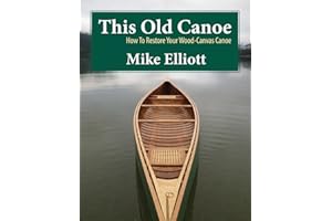This Old Canoe: How To Restore Your Wood-Canvas Canoe