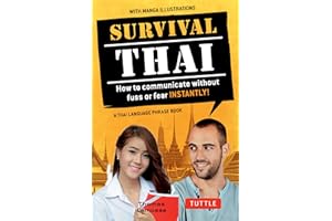 Survival Thai: How to Communicate without Fuss or Fear Instantly! (Thai Phrasebook & Dictionary)