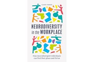 Neurodiversity in the Workplace: How neurodivergent individuals can find their place and thrive