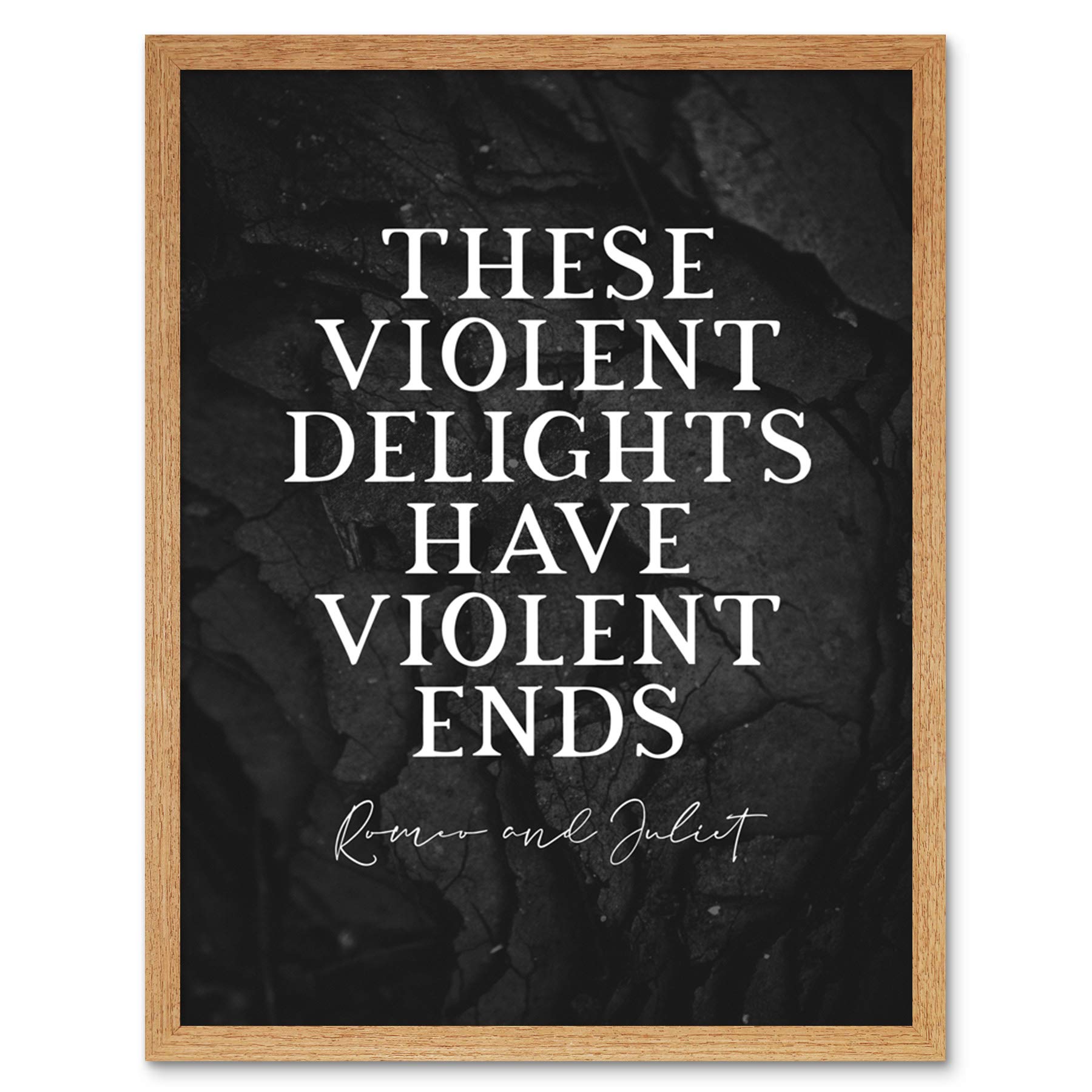 Artery8 Slate Inspiring Quote Shakespeare Romeo Juliet Violent Delights Violent Ends Art Print Framed Poster Wall Decor 12x16 inch