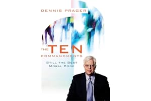 Dennis Prager's The Ten Commandments on Still the Best Moral Code