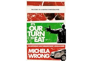 It's Our Turn To Eat: The Story Of A Kenyan Whistle Blower