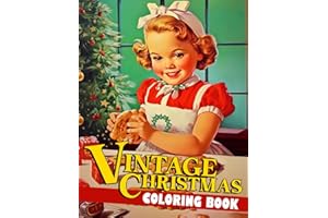 Vintage Christmas Coloring Book: Fun And Easy Coloring Pages With Old Fashioned Xmas Illustrations To Provide Stress Relief And Relaxation | Gift Idea For Kids