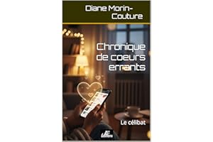 Chronique de coeurs errants: Le célibat (French Edition)
