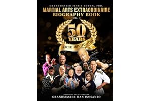 50 Years of Martial Arts Excellence Vol. II: Martial Arts Extraordinaire Biography Book: Honoring the Legendary Grandmaster Dan Inosanto