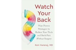 Watch Your Back: Nine Proven Strategies to Reduce Your Neck and Back Pain Without Surgery