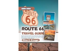 Route 66 Travel Guide 2025-2026 (Full-Color): Explore America’s Most Iconic Road Trip: Must-See Stops, Scenic Routes, Local Eats, and Classic Stays from Chicago to Santa Monica