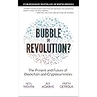 Blockchain Bubble or Revolution: The Future of Bitcoin, Blockchains, and Cryptocurrencies