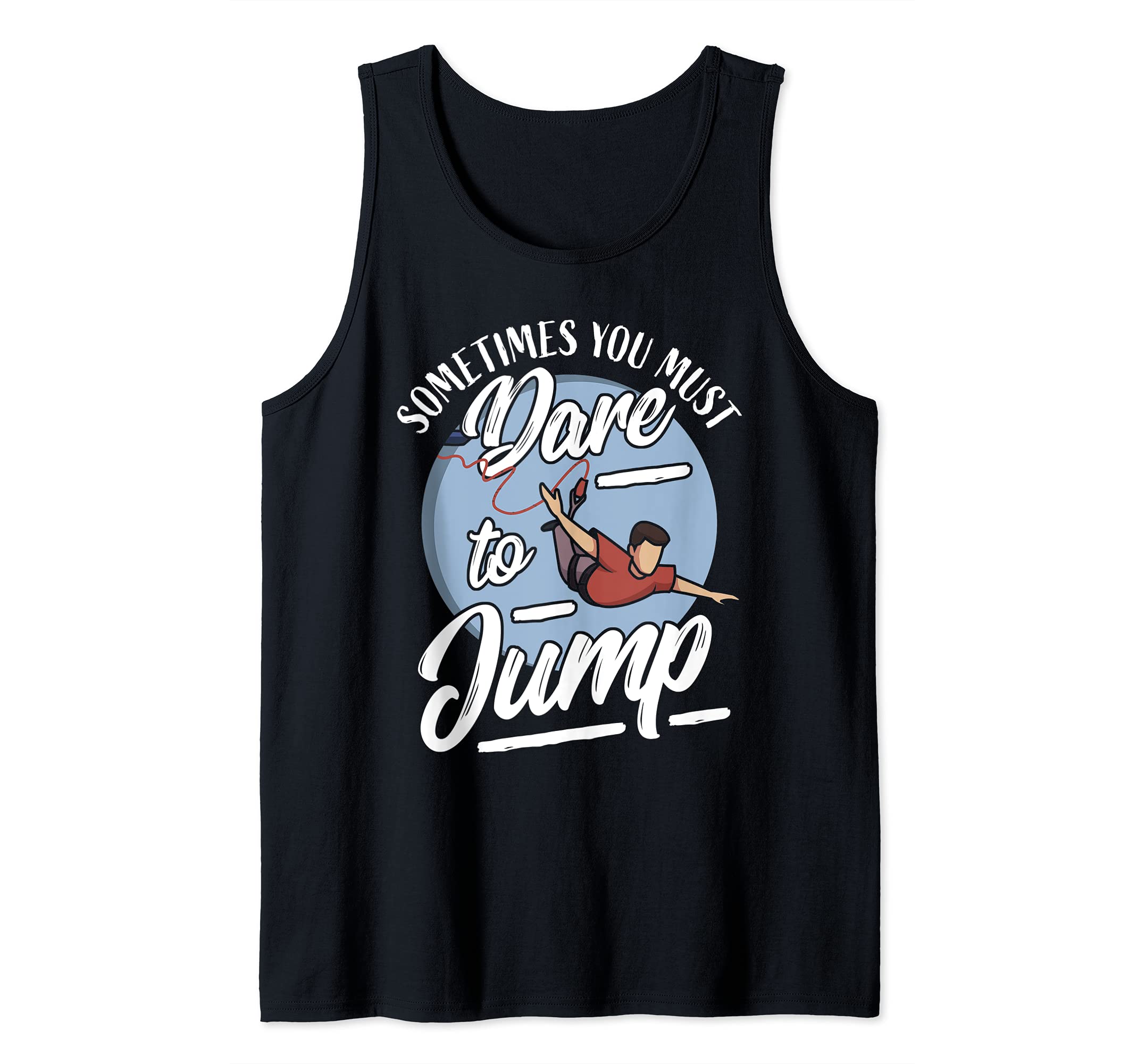 Funny Bungee Jumping Saying Bungee Jumper I Dare To Jump Tank Top
