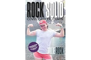 Rock Solid: Covid, Cancer, Chaos