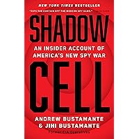 Shadow Cell: An Insider Account of America's New Spy War