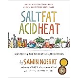 Salt, Fat, Acid, Heat: Mastering the Elements of Good Cooking
