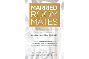 Married Roommates: How to Go From a Relationship That Just Survives to a Marriage That Thrives