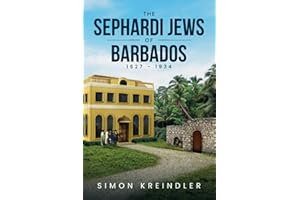 THE SEPHARDI JEWS OF BARBADOS (1627 - 1934)