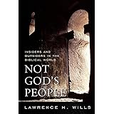 Not God's People: Insiders and Outsiders in the Biblical World (Volume 1) (Religion in the Modern World, 1)