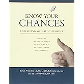 Know Your Chances: Understanding Health Statistics