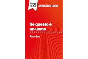 Se questo è un uomo di Primo Levi (Analisi del libro): Analisi completa e sintesi dettagliata del lavoro (Italian Edition)