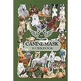 Alterhuman - Canine Mask Workbook: Mask Making Project Planner for Therians | Blank Cat Mask Outlines for Sketching, Designing & Coloring | Cute Dog & Wolf Collage Cover | Therian Community Symbol