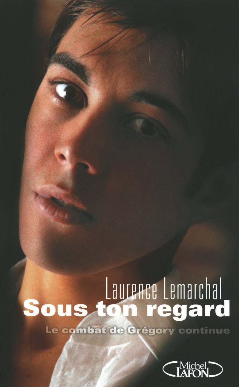Sous Ton Regard Le Combat De Gregory Continue French Edition Lemarchal Laurence Teynier Marc Amazon Com Books Sous Ton Regard Le Combat De Gregory Continue French Edition Lemarchal Laurence Teynier Marc Amazon Com Books