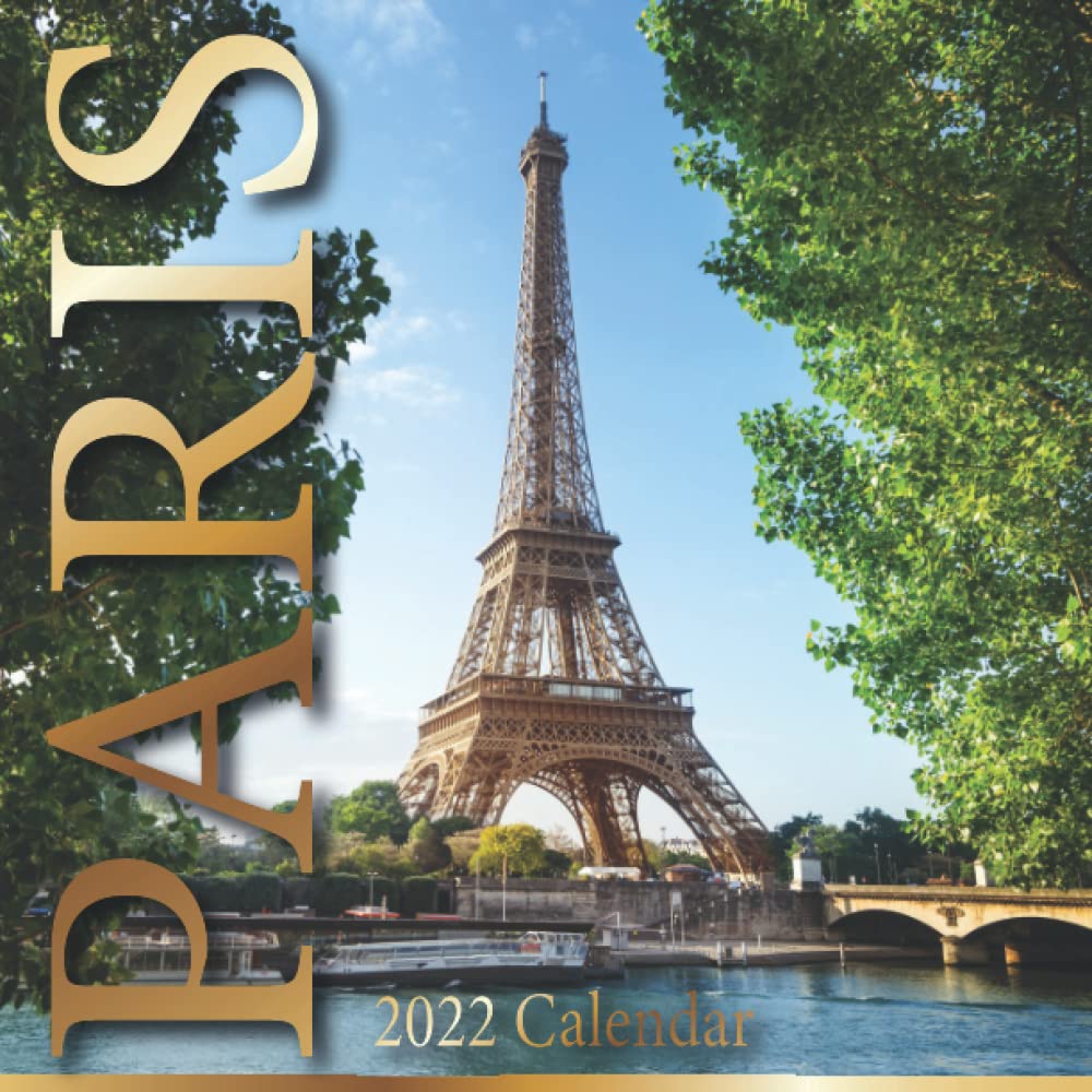 Paris Calendar 2022 Paris 2022 Calendar: A Monthly Mini Paris Calendar 2022 Beautiful Paris  Photos. Paris Calendar 2022.: Books, Soil: 9798778416499: Amazon.com: Books