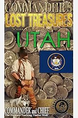 COMMANDER'S LOST TREASURES YOU CAN FIND IN THE STATE OF UTAH - FULL COLOR EDITION Kindle Edition
