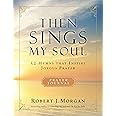 Then Sings My Soul Prayer Journal: 52 Hymns that Inspire Joyous Prayer