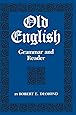 Old English: Grammar and Reader