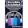 How to Make an Audiobook: Create, Narrate, & Record Your Own Audiobook Using Audacity