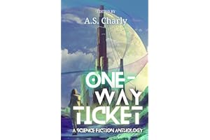 One-Way Ticket: A Science Fiction Anthology