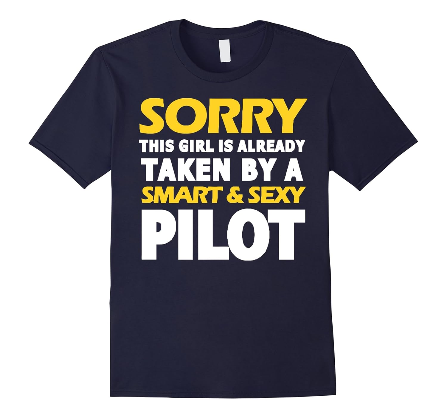 Sorry This Girl Is Taken By A Smart & Sexy Pilot T-Shirts-Rose