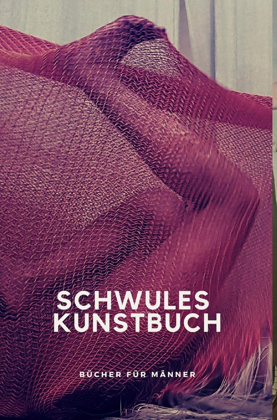 Schwules Kunstbuch German Edition Manner Bucher Fur 9780368452437 Amazon Com Books
