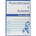 Musicoterapia e Autismo. Teoria e Prática