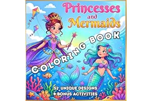 Princess and Mermaid, Cute and Magical Coloring Book for Girls Ages 6-10: With Unique Talents and Creative Dreams - 51 Charming Designs. (Pretty Powerful Collection)