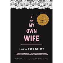 I Am My Own Wife: A Play: Doug Wright: 9780571211746: Amazon.com ...