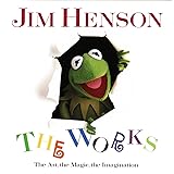 Jim Henson: The Works - The Art, the Magic, the Imagination
