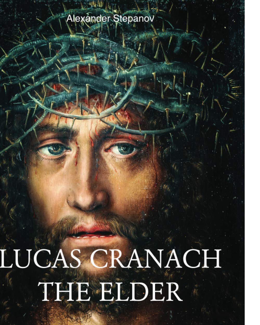 Lucas Cranach The Elder Stepanov Alexander Amazon Com Books