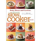 Better Homes and Gardens the Ultimate Slow Cooker Book: More Than 400 Recipes from Appetizers to Desserts
