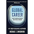 Global Career: How to Work Anywhere and Travel Forever (Become a Digital Nomad Today with Remote Work and Find Remote Jobs Ea