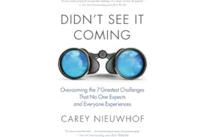 Didn't See It Coming: Overcoming the Seven Greatest Challenges That No One Expects and Everyone Experiences