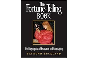 The Fortune-Telling Book: The Encyclopedia of Divination and Soothsaying