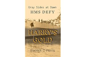 Gray Sides At Dawn HMS DEFY Harry's Gold