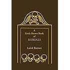 A Little Brown Book of Burials (Little Book Series II)
