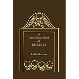A Little Brown Book of Burials (Little Book Series II)
