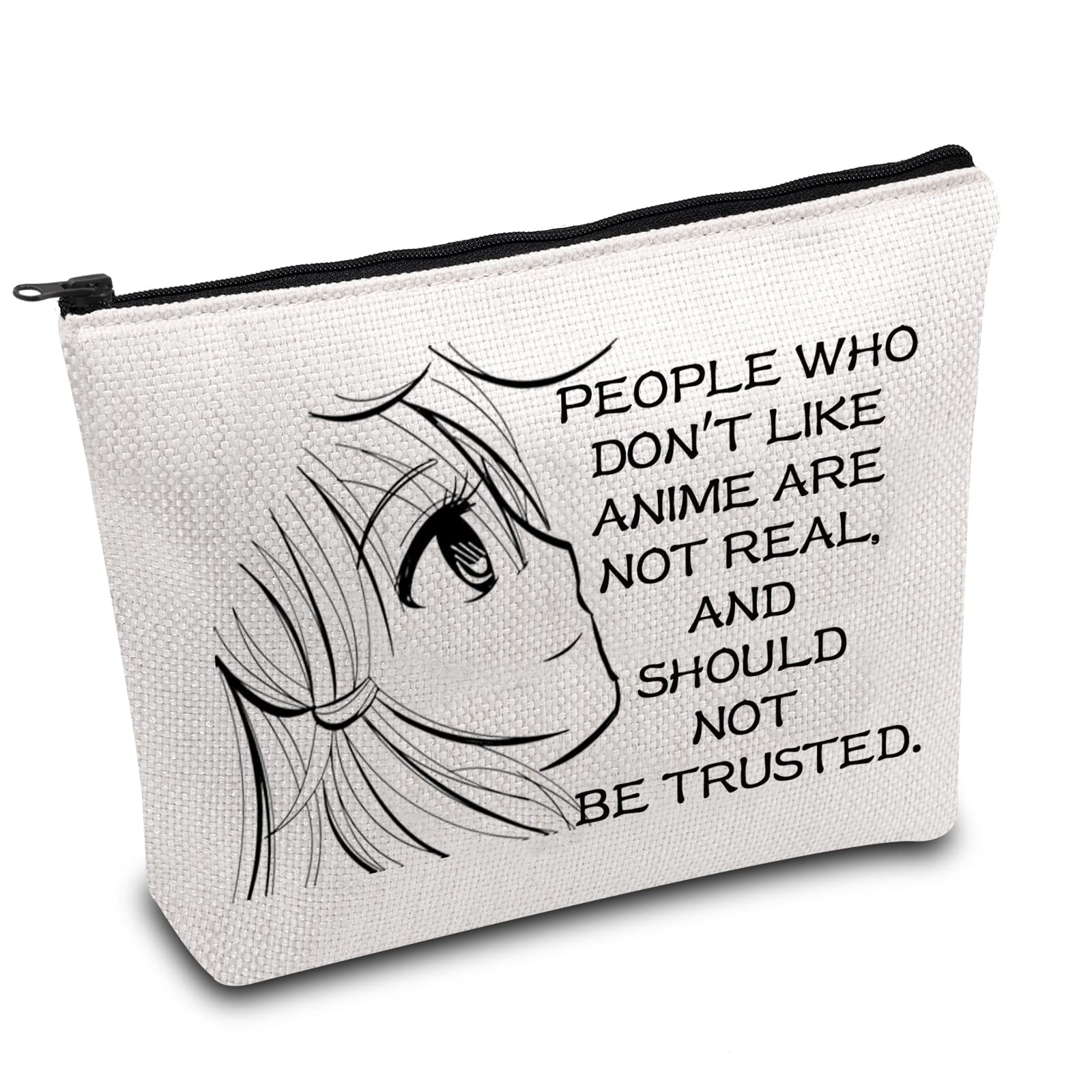 Anime Makeup Bag Anime Lover Gift Anime Fans Cosmetic Bag People Who Don't Like Anime are Not Real and Should Not Be Trusted Anime Girl Gift (People Don’t Like Anime)