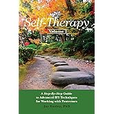 Self-Therapy, Vol. 2: A Step-by-Step Guide to Advanced IFS Techniques for Working with Protectors